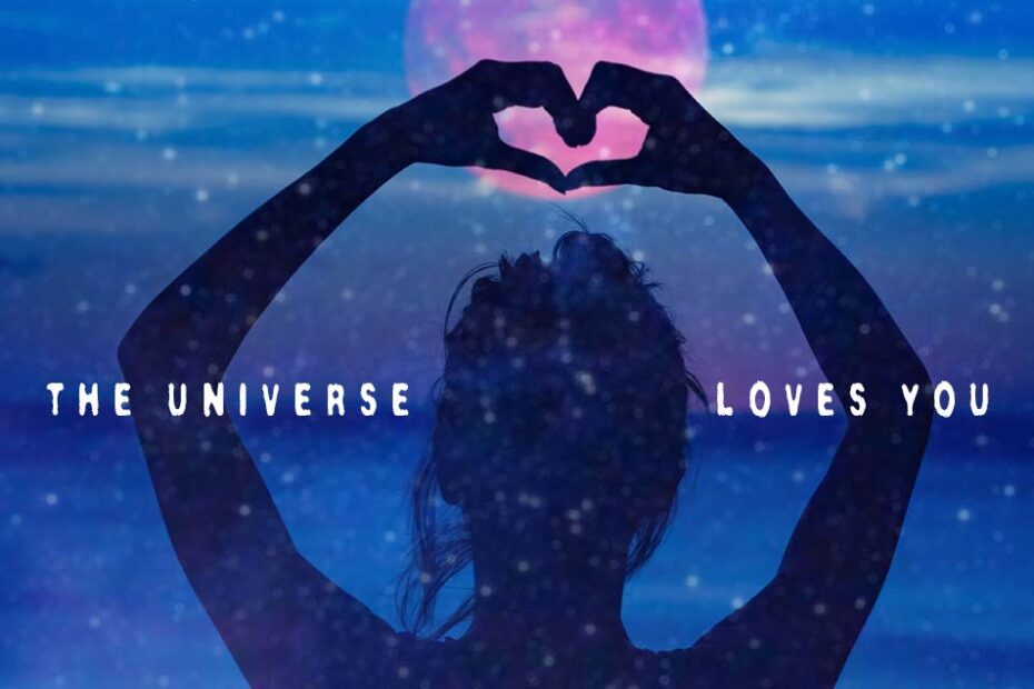 10 Clear Signs the Universe Loves You (and Why It's Amazing)